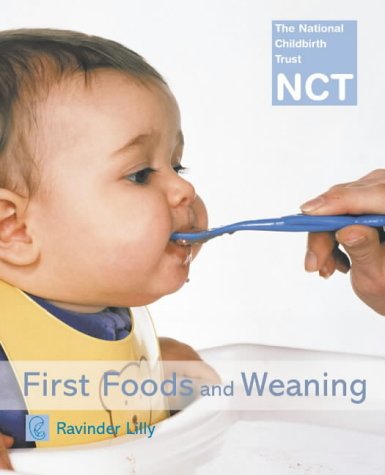 First Foods and Weaning (National Childbirth Trust Guides) N/A 9780007136070 Front Cover