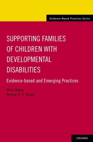 Supporting Families of Children with Developmental Disabilities Evidence-Based and Emerging Practices  2016 9780199743070 Front Cover