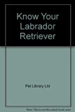 Know Your Labrador Retriever N/A 9780385045070 Front Cover