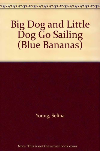 Big Dog and Little Dog Go Sailing:  2002 9780606243070 Front Cover