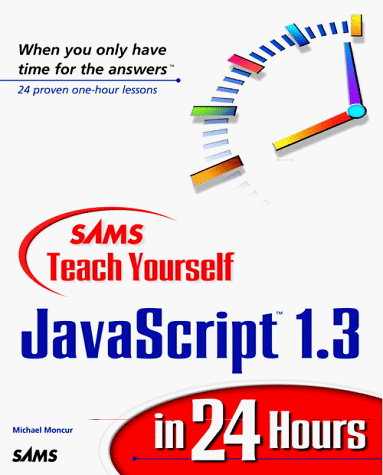 Sams Teach Yourself JavaScript 1.3 in 24 Hours   1999 9780672314070 Front Cover