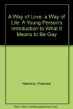 Way of Life A Young Person's Introduction to What it Means to be Gay  1979 9780688519070 Front Cover