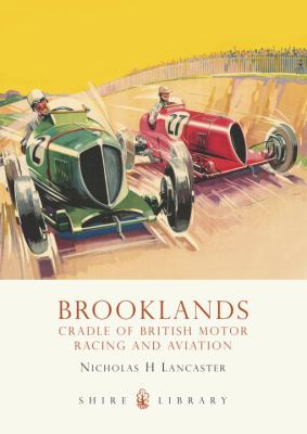 Brooklands Cradle of British Motor Racing and Aviation  2009 9780747807070 Front Cover