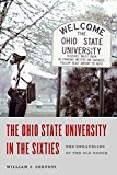 Ohio State University in the Sixties The Unraveling of the Old Order  2016 9780814213070 Front Cover