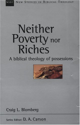Neither Poverty nor Riches A Biblical Theology of Possessions  1999 9780830826070 Front Cover