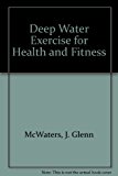 Deep Water Exercise for Health and Fitness N/A 9780913581070 Front Cover