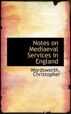 Notes on Mediaeval Services in England  N/A 9781113164070 Front Cover