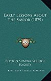 Early Lessons about the Savior  N/A 9781168742070 Front Cover