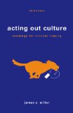 Acting Out Culture: Readings for Critical Inquiry  2014 9781457640070 Front Cover