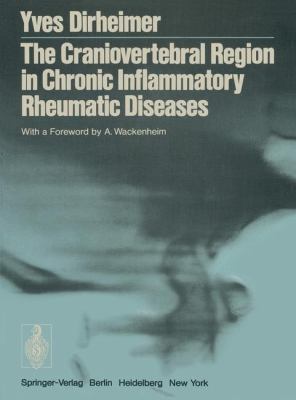 Craniovertebral Region in Chronic Inflammatory Rheumatic Diseases   1977 9783642666070 Front Cover