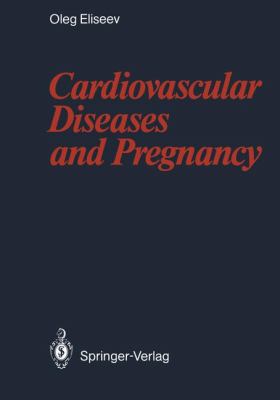 Cardiovascular Diseases and Pregnancy   1988 9783642736070 Front Cover