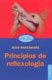 Principios De Reflexologia/ Reflexology Principles:  2003 9788449314070 Front Cover