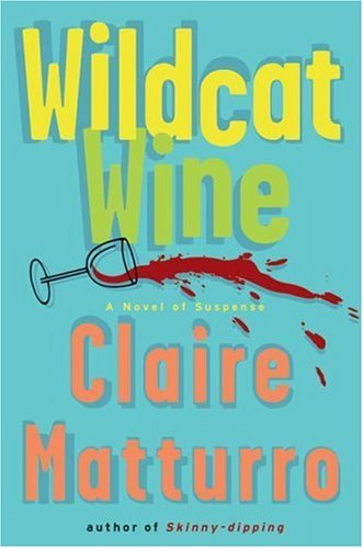 Wildcat Wine A Novel of Suspense  2005 9780060567071 Front Cover