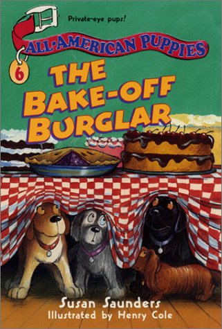 All-American Puppies #6: the Bake-Off Burglar   2001 9780064473071 Front Cover