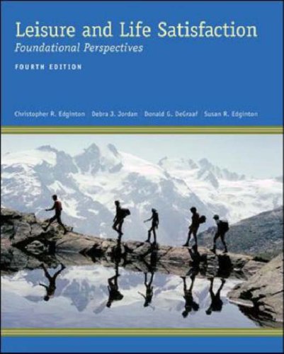 Leisure and Life Satisfaction : Foundational Perspectives 4th 2006 (Revised) 9780072885071 Front Cover