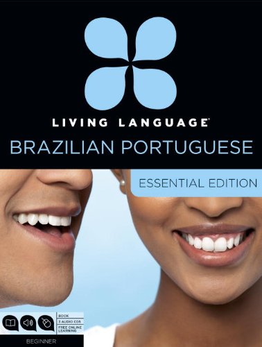 Living Language Brazilian Portuguese, Essential Edition Beginner Course, Including Coursebook, 3 Audio CDs, and Free Online Learning Unabridged  9780307972071 Front Cover