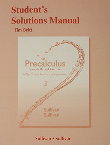 Student Solutions Manual for Precalculus Concepts Through Functions, a Right Triangle Approach to Trigonometry 3rd 2015 9780321930071 Front Cover
