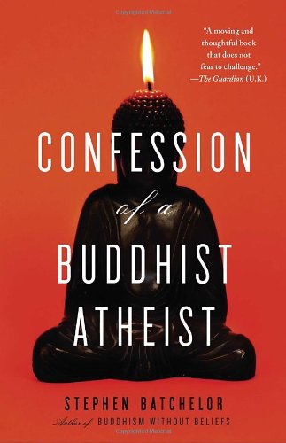 Confession of a Buddhist Atheist   2011 9780385527071 Front Cover