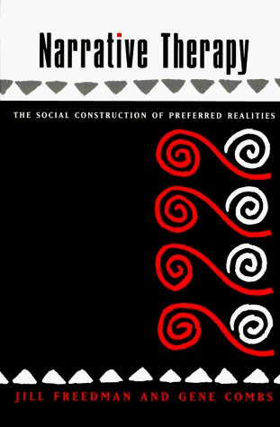 Narrative Therapy The Social Construction of Preferred Realities  1996 9780393702071 Front Cover
