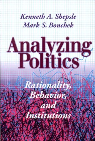 Analyzing Politics Rationality, Behavior and Institutions N/A 9780393971071 Front Cover