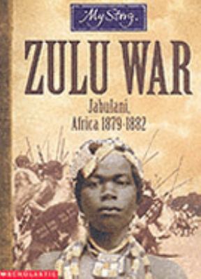 Zulu War (My Story) N/A 9780439981071 Front Cover