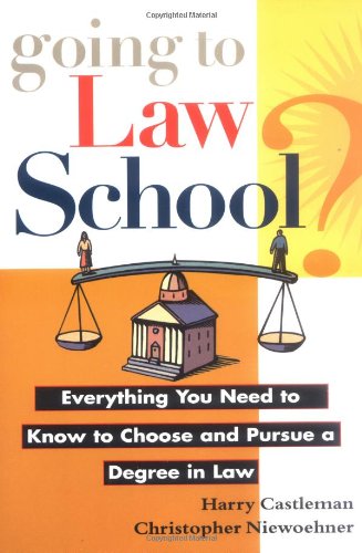 Going to Law School Everything You Need to Know to Choose and Pursue a Degree in Law  1997 9780471149071 Front Cover