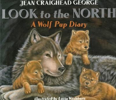 Look to the North A Wolf Pup Diary PrintBraille  9780613118071 Front Cover