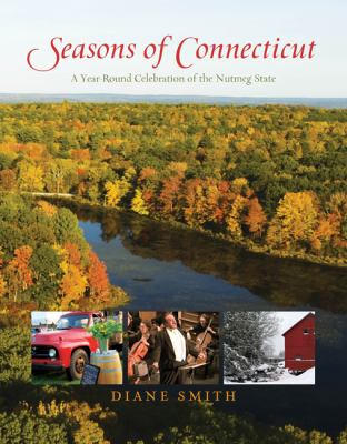 Seasons of Connecticut A Year-Round Celebration of the Nutmeg State  2010 9780762759071 Front Cover