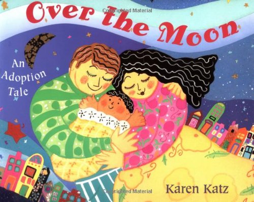 Over the Moon An Adoption Tale Revised  9780805067071 Front Cover