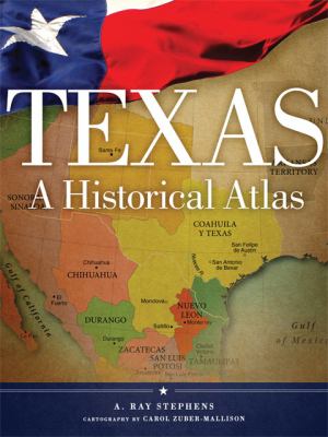 Texas A Historical Atlas  2012 9780806143071 Front Cover