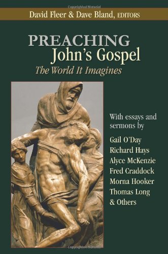 Preaching John's Gospel The World It Imagines  2008 9780827230071 Front Cover