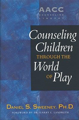 Counseling Children Through the World of Play   1997 9780842303071 Front Cover