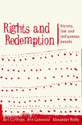 Rights and Redemption History, Law and Indigenous People  2008 9780868408071 Front Cover