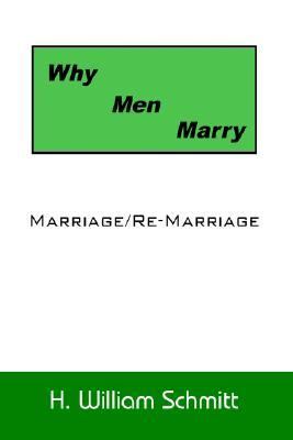 Why Men Marry Marriage/Re-Marriage N/A 9781425934071 Front Cover