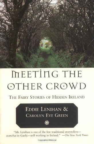 Meeting the Other Crowd The Fairy Stories of Hidden Ireland Reprint  9781585423071 Front Cover