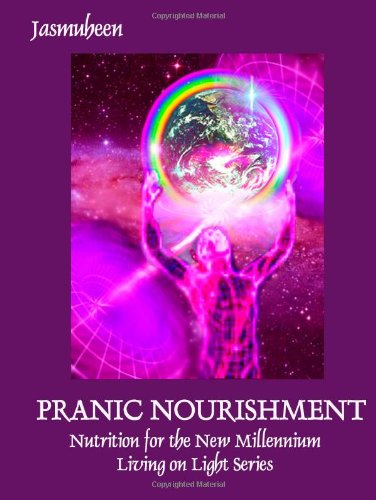 PRANIC NOURISHMENT - Nutrition for the New Millennium - Living on Light Series  N/A 9781847534071 Front Cover