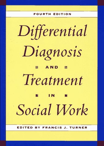 Differential Diagnosis and Treatment in Social Work  4th 1995 9780028740072 Front Cover