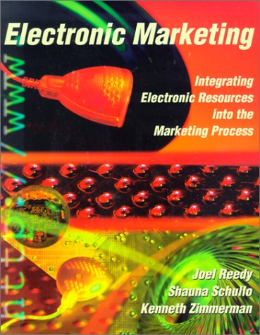 Electronic Marketing Integrating Electronic Resources into the Marketing Process  2000 9780030211072 Front Cover