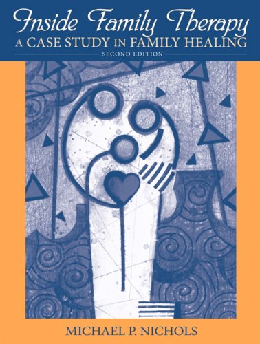 Inside Family Therapy A Case Study in Family Healing 2nd 2009 9780205611072 Front Cover
