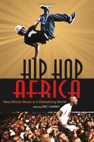 Hip Hop Africa New African Music in a Globalizing World  2012 9780253003072 Front Cover