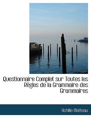 Questionnaire Complet Sur Toutes Les Regles De La Grammaire Des Grammaires:   2008 9780554539072 Front Cover