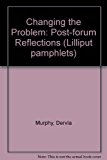Changing the Problem (Lilliput pamphlets) N/A 9780946640072 Front Cover
