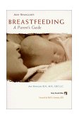 Amy Spangler's Breastfeeding : A Parent's Guide 7th (Revised) 9780962745072 Front Cover