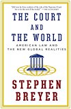 Court and the World American Law and the New Global Realities  2016 9781101912072 Front Cover