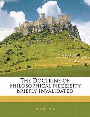 Doctrine of Philosophical Necessity Briefly Invalidated  N/A 9781141088072 Front Cover