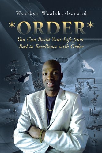 Order: You Can Build Your Life from Bad to Excellence With Order  2012 9781477222072 Front Cover