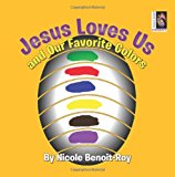 Jesus Loves Us and Our Favorite Colors  Large Type  9781482312072 Front Cover