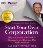 Rich Dad Advisors: Start Your Own Corporation  2013 9781619697072 Front Cover