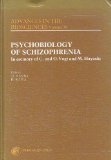 Psychobiology of Schizophrenia, In Memory of C. and O. Vogt and M. Hayashi : Proceedings of a Satellite Symposium to the 8th International Congress of Pharmacology, Gifu, Japan, June 27-29, 1981 N/A 9780080280073 Front Cover