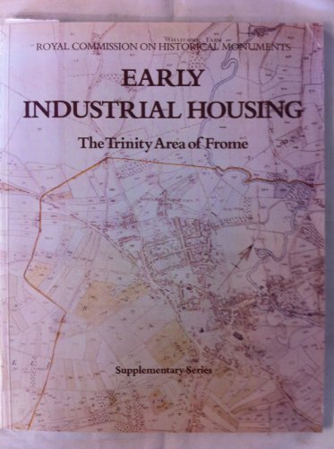 Early Industrial Housing The Trinity Area of Frome  1981 9780117009073 Front Cover